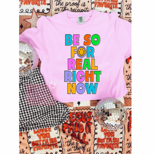 BE SO FOR REAL
