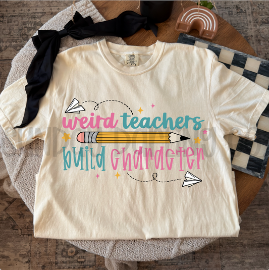 WEIRD TEACHERS BUILD CHARACTER