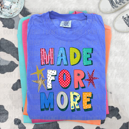 MADE FOR MORE