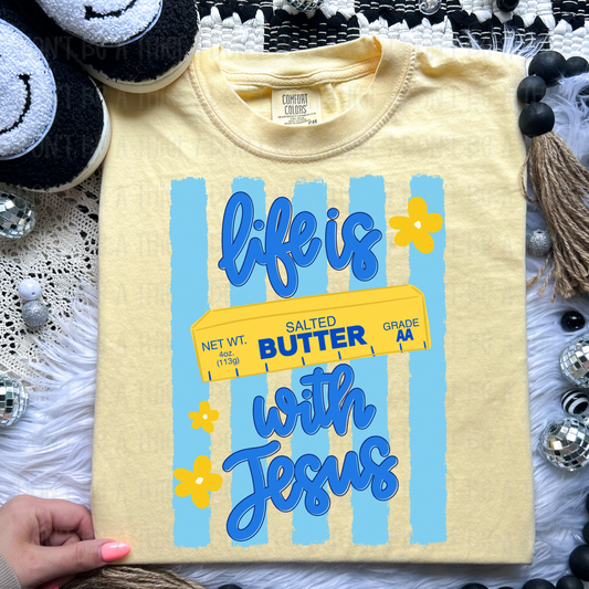 LIFE IS BUTTER WITH JESUS