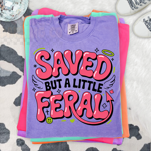 SAVED BUT A LITTLE FERAL